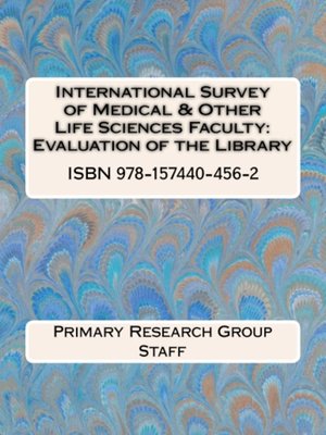 cover image of International Survey of Medical & Other Life Sciences Faculty: Evaluation of the Library